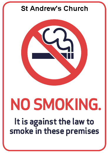 No Smoking Sign. It is illegal to smoke on the Church premesies.